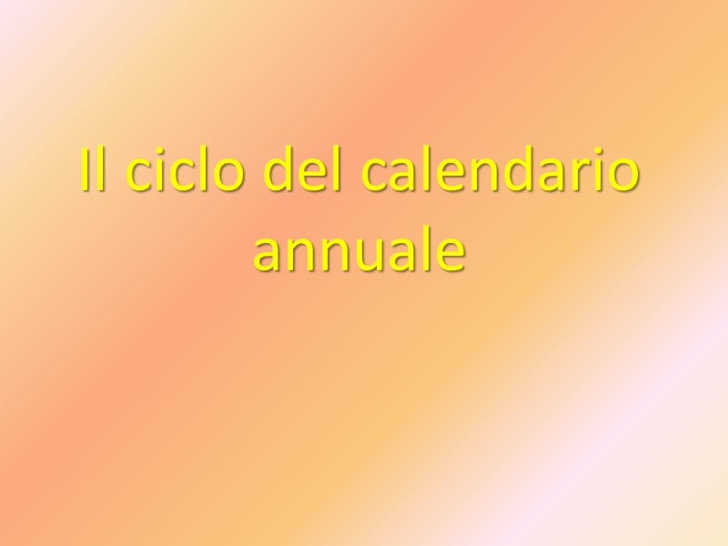 Il ciclo del calendario  annuale